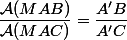 \dfrac{\mathcal{A}(MAB)}{\mathcal{A}(MAC)}=\dfrac{A'B}{A'C}